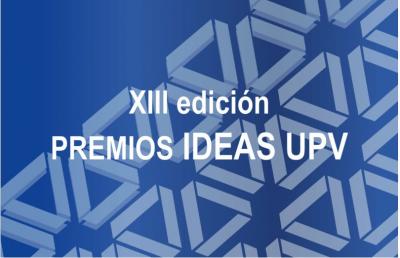 XIII Edicin Premios IDEAS UPV