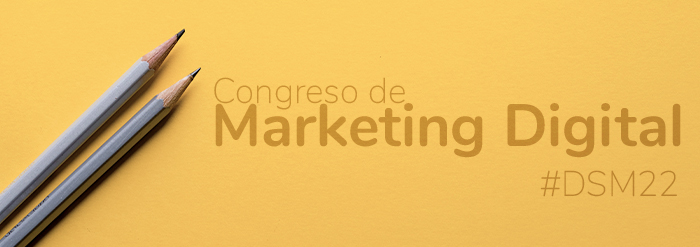Congreso de Marketing Digital #DSM22