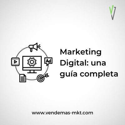 https://www.vendemas-mkt.com/blog/marketing-digital-una-guia-completa