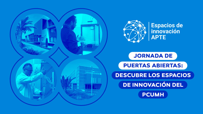 JORNADA DE PUERTAS ABIERTAS: Descubre los espacios de innovacin del PCUMH
