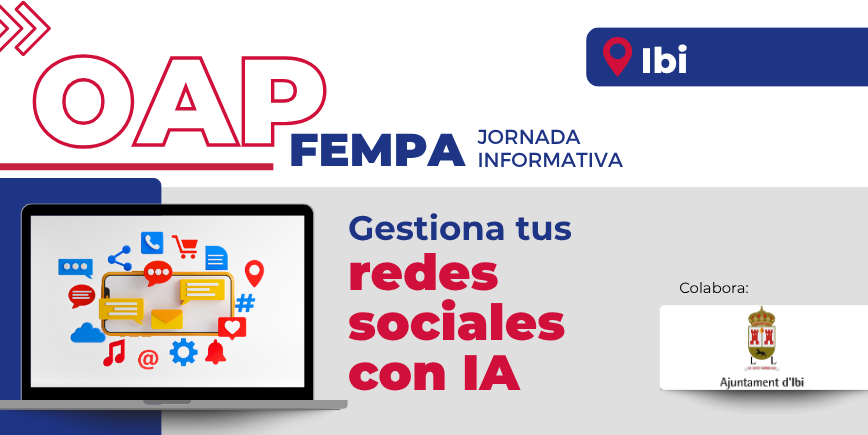 Jornada Acelera Pyme FEMPA: Gestiona tus redes sociales con IA en Ibi