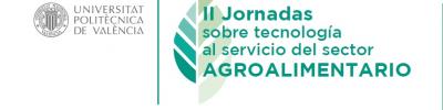 Invitacin a II Jornadas sobre tecnologa al servicio del sector Agroalimentario