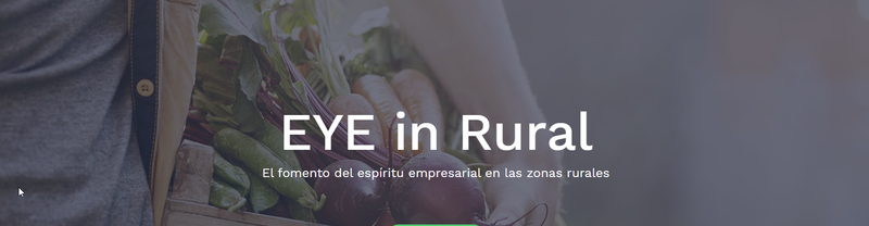 EYE in Rural Project: El fomento del espritu empresarial en las zonas rurales
